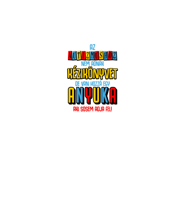 Az autizmushoz nincs kézikönyv minta szürke pólón