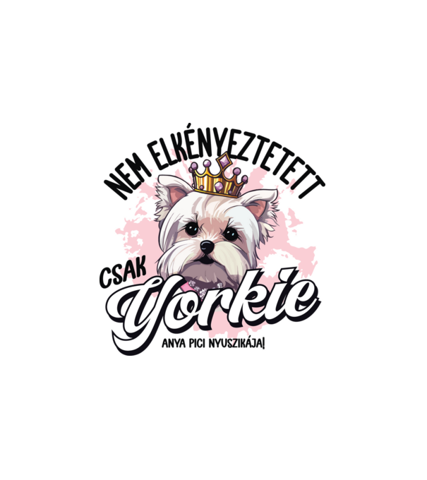 Elkényeztetett yorkie minta fehér pólón