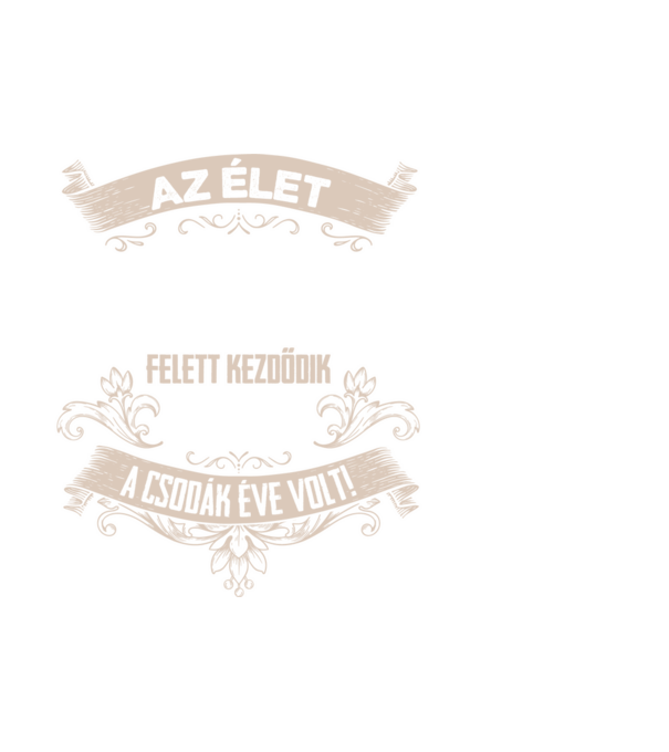 A csodák éve szülinapos 40 éves 1985 minta fehér pólón
