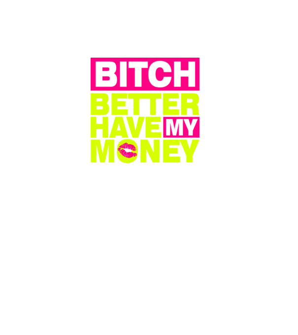 Bitch Better Have My Money minta sötétkék pólón