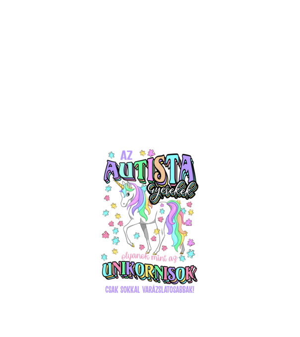 Az autista gyerekek olyanok mint az egyszarvúak csak sokkal varázslatosabbak minta fehér pólón