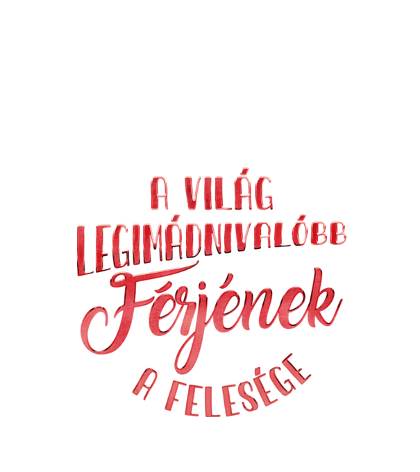 Legimádnivalóbb férj felesége minta fekete pólón