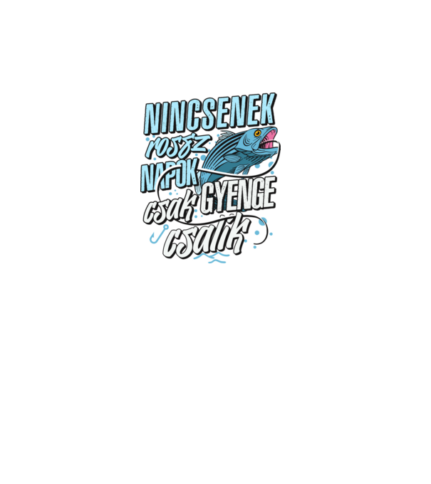 Nincsenek rossz napok csak gyenge csalik minta fekete pólón