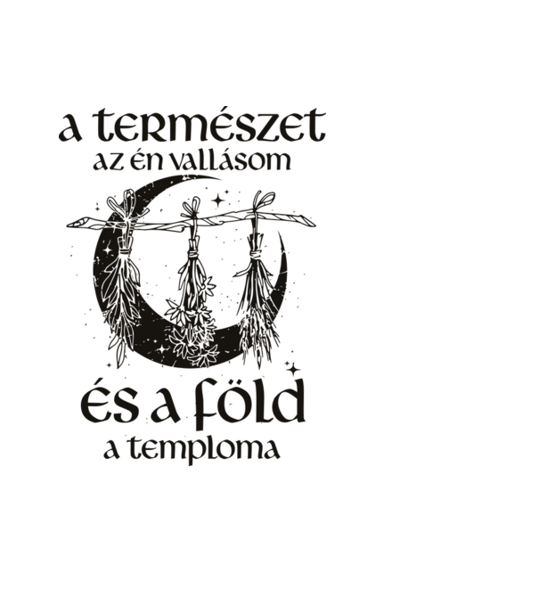 A természet az én vallásom minta fekete pólón