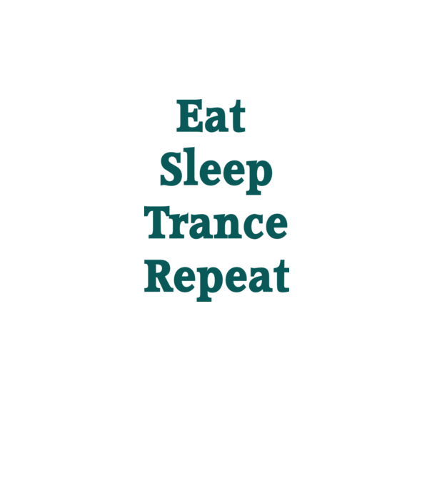 Eat Sleep Trance Repeat minta fehér pólón