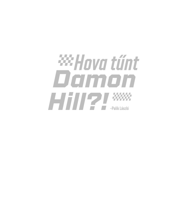 Hova tűnt Damon Hill?! - Palik László minta fekete pólón