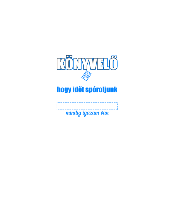 Könyvelő vagyok, mindenben igazam van minta sötétkék pólón