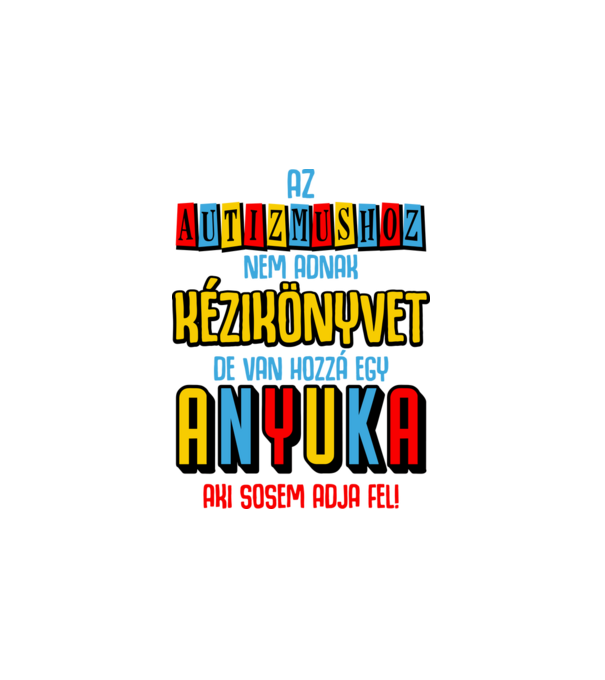 Az autizmushoz nincs kézikönyv minta fehér pólón