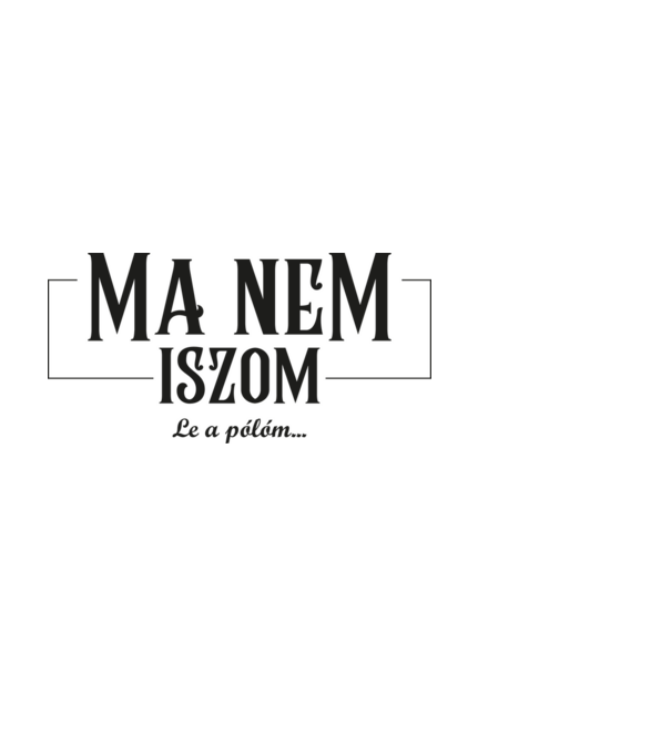 Ma nem iszom le a pólóm feketével minta fekete pólón
