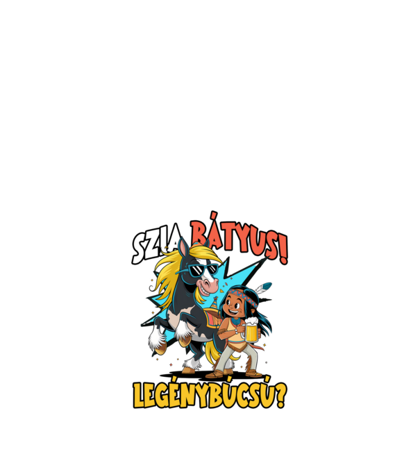 Szia Bátyus! Legénybúcsú? minta fekete pólón