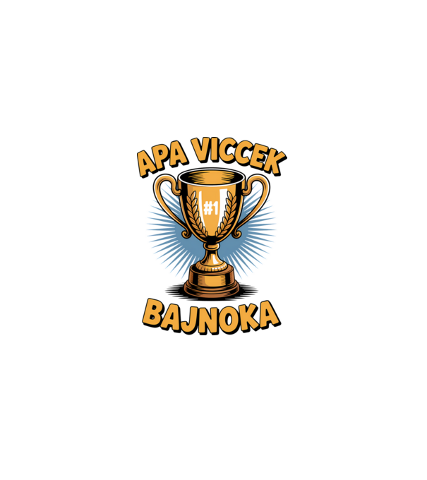 Apa viccek bajnoka minta fehér pólón