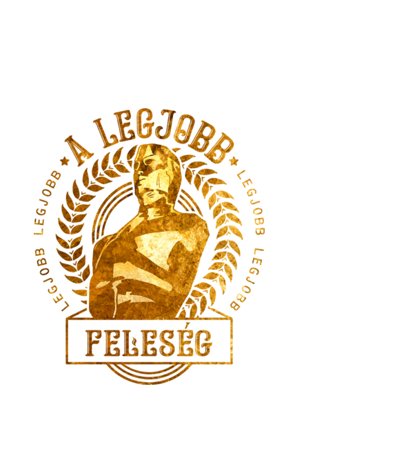A legjobb Oscar díj FELESÉG minta fehér pólón