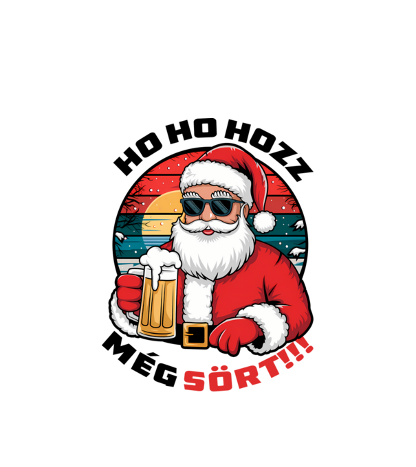 Ho ho hozz még sört mikulás fehér pólóra minta fehér pólón