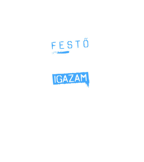 Festő vagyok, mindig igazam van minta fekete pólón