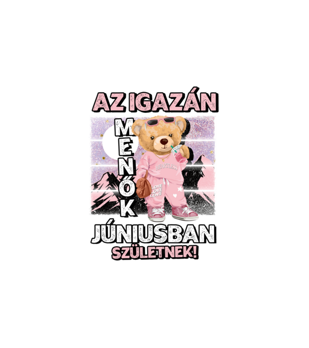 Menő maci csajos JÚNIUS minta fehér pólón