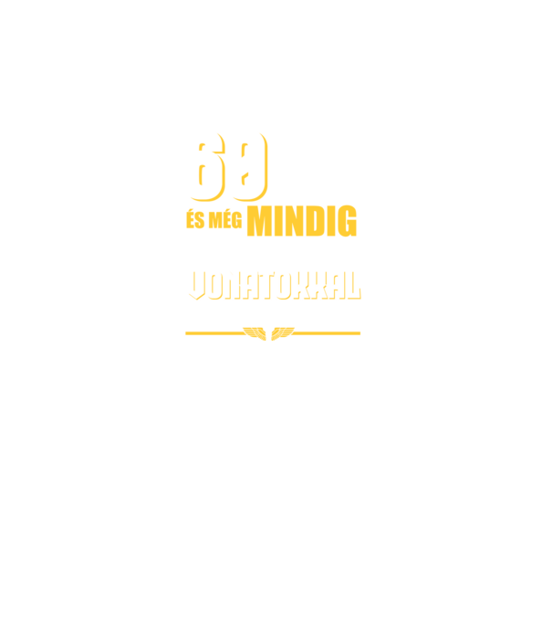 Még mindig szeretek vonatokkal játszani 60 éves minta szürke pólón