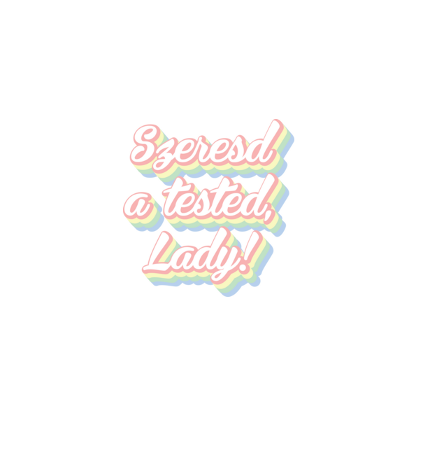 szeresd a tested lady-02 minta fekete pólón