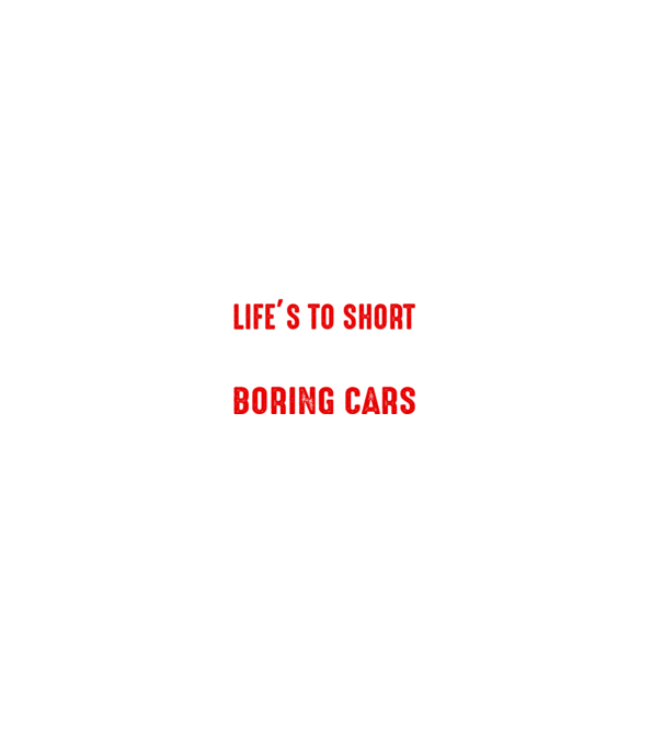 Life is too short to drive boring cars minta fekete pólón