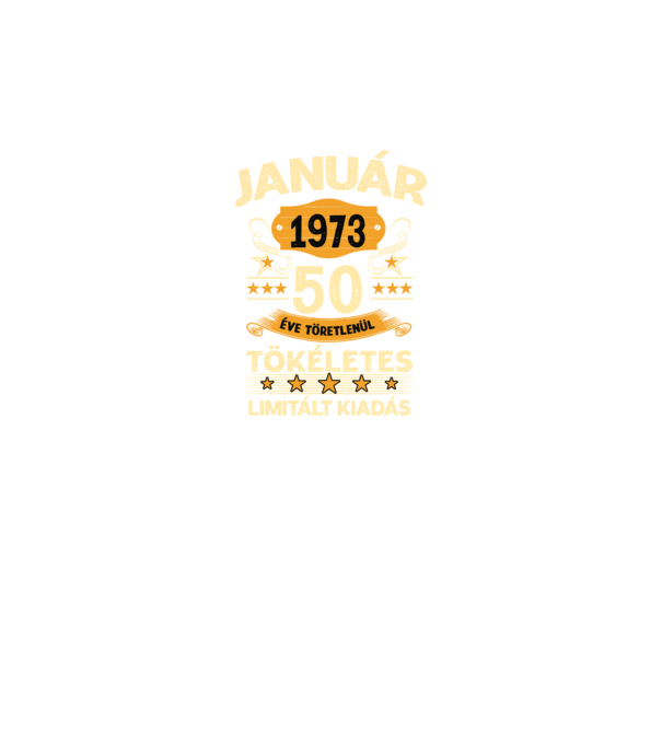 Január 1973 50 éve töretlenül tökéletes minta fekete pólón
