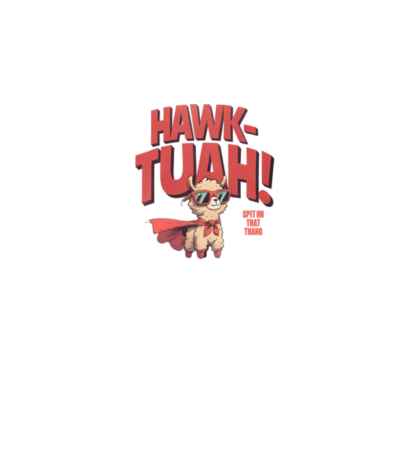 Hawk Tuah Láma - Spit on that thang minta fehér pólón