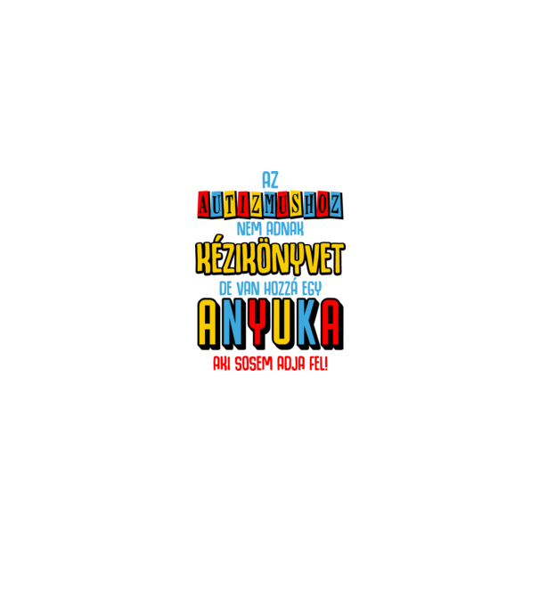 Az autizmushoz nincs kézikönyv minta fehér pólón
