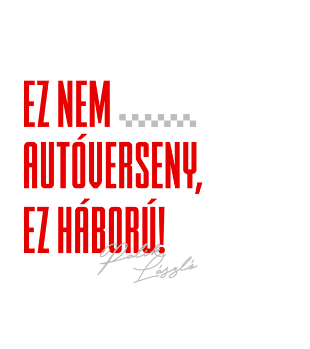 Ez nem verseny, ez háború! - Palik László minta fekete pólón
