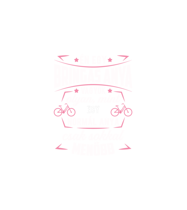 Menő Bringás anya minta fehér pólón
