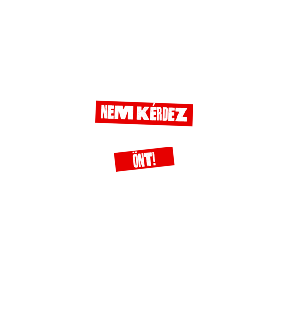 Nem kérdez, önt sógor minta fekete pólón