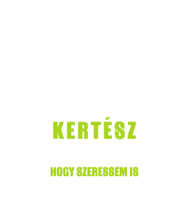 Elég ügyes kertész minta fekete pólón