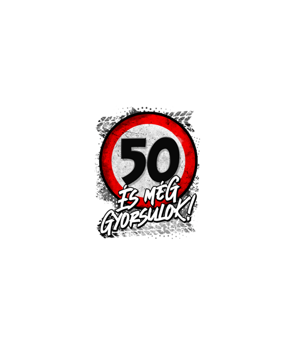 50 és még gyorsulok minta fekete pólón