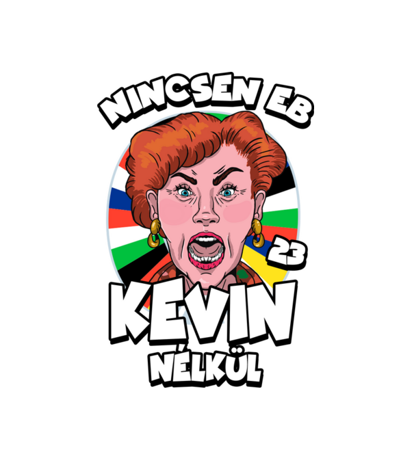Nincsen EB Kevin Nélkül minta fehér pólón