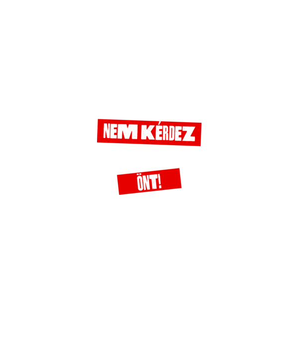 Nem kérdez, önt sógor minta szürke pólón