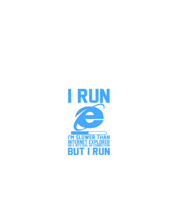 I run, I'm slower that internet explorer but i run minta piros pólón