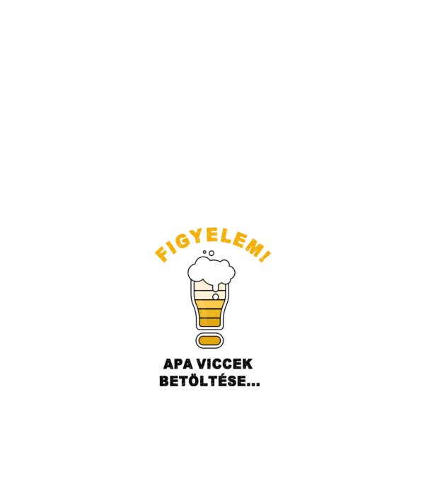 Figyelem! Apa viccek betöltése minta fehér pólón