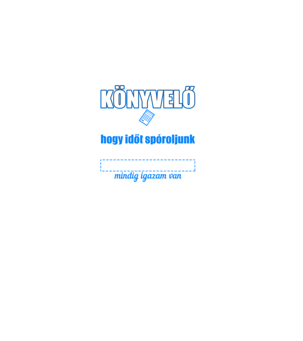 Könyvelő vagyok, mindenben igazam van minta fekete pólón