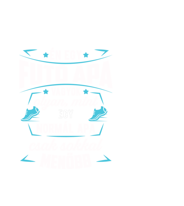 Menő Futó apa minta fehér pólón