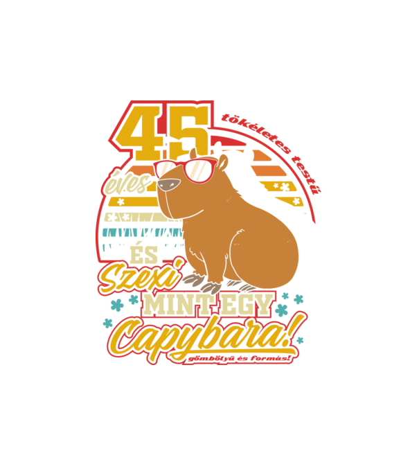 Szexi Szülinapos Capybara 45 éves minta fehér pólón