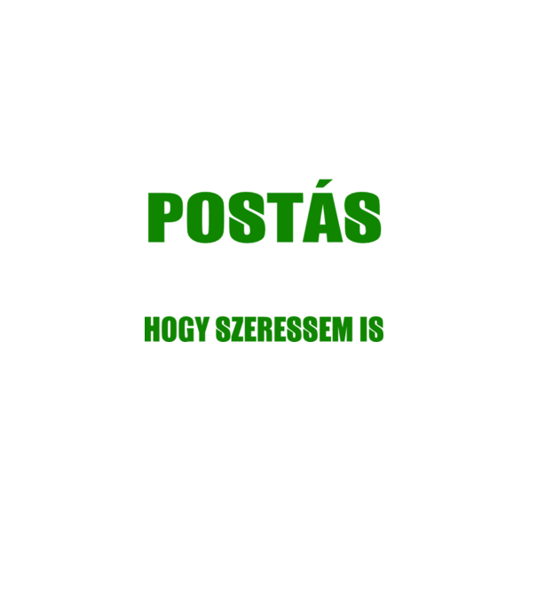 Elég ügyes vagyok hogy POSTÁS legyek minta rózsaszín pólón