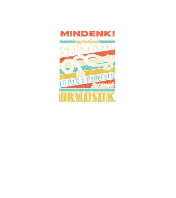 RETRO mindenki egyenlőnek születik ORVOS minta fekete pólón