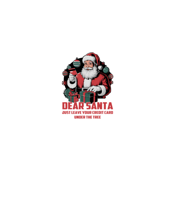 Dear Santa Just leave your credit card under the tree angol minta fehér pólón