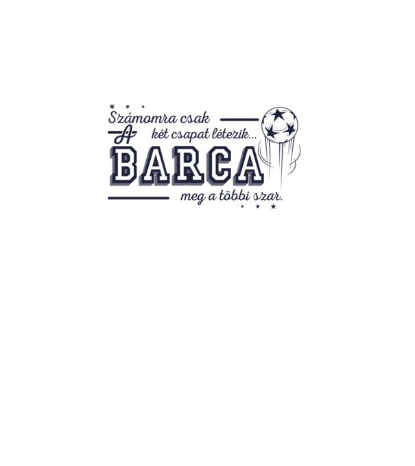 Számomra csak két csapat barca minta fehér pólón