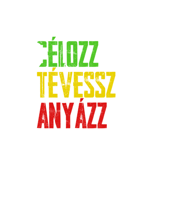 célozz, tévessz, anyázz, újra - fekete alapra minta fekete pólón