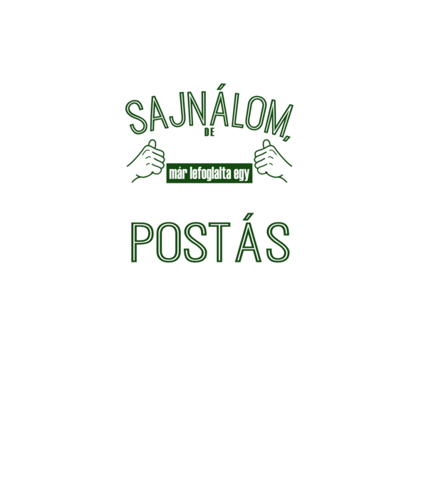 Sajnálom ezt a csajt lefoglalta egy szuperszexi POSTÁS minta szürke pólón