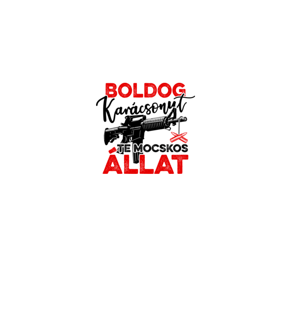 Boldog Karácsonyt Te Mocskos Állat minta fehér pólón