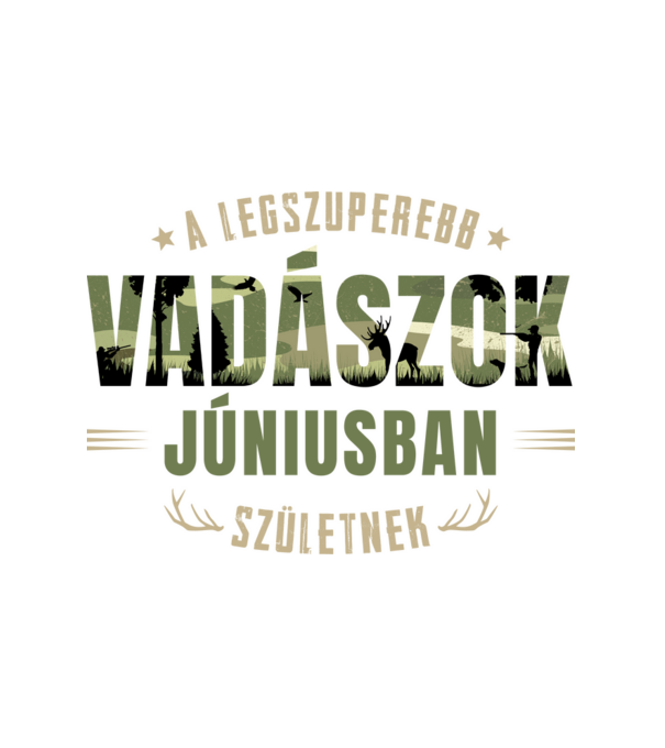 Legszuperebb vadászok júniusban születnek minta fehér pólón