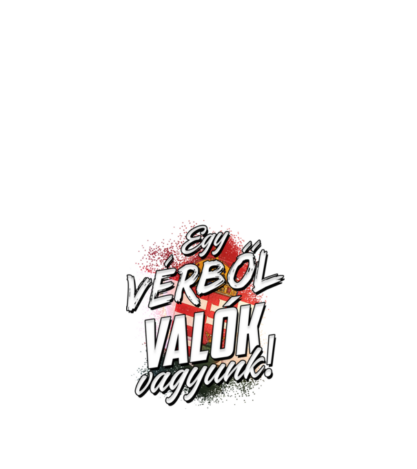 Egy vérből valók vagyunk minta fehér pólón