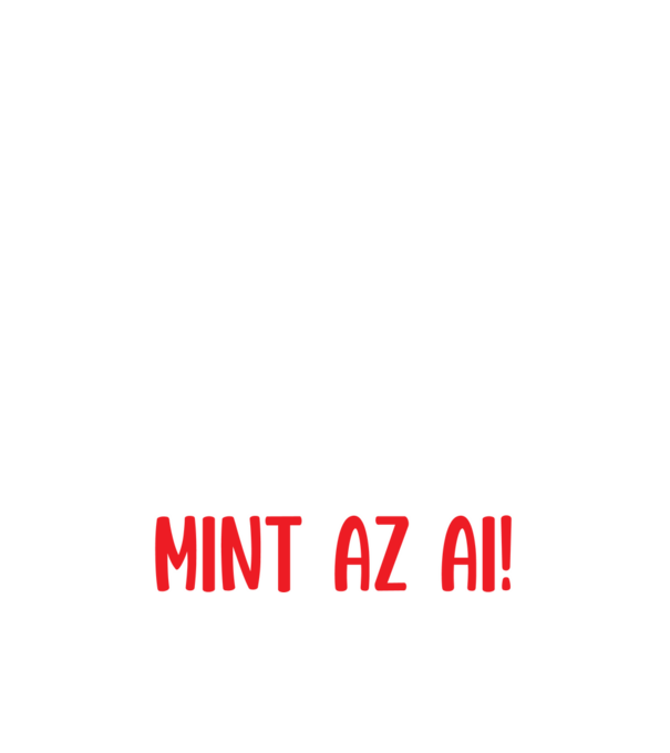 Jobb vagyok mint az ai minta fehér pólón