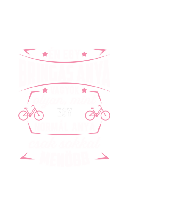 Menő Bringás anya minta fehér pólón