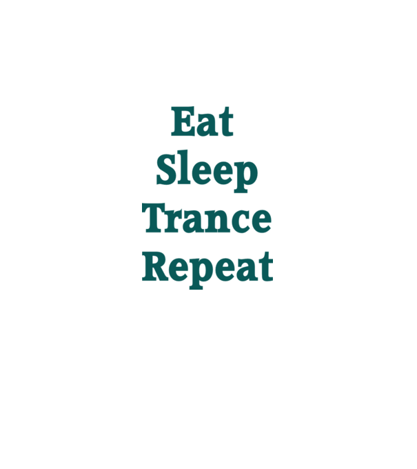 Eat Sleep Trance Repeat minta fehér pólón