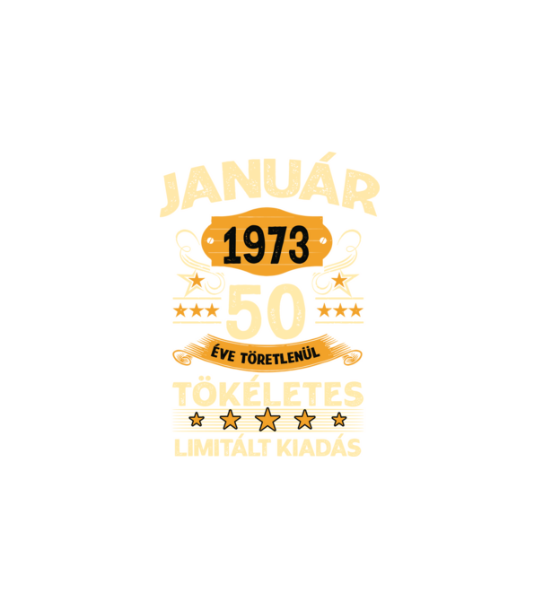 Január 1973 50 éve töretlenül tökéletes minta fehér pólón